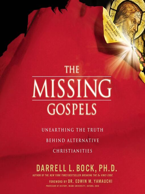 Title details for The Missing Gospels by Darrell L. Bock - Wait list
